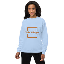 Load image into Gallery viewer, Make it Happen fleece sweatshirt
