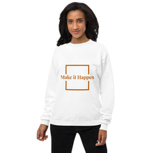 Load image into Gallery viewer, Make it Happen fleece sweatshirt
