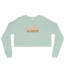 Load image into Gallery viewer, Dream, Believe, Achieve Crop Sweatshirt
